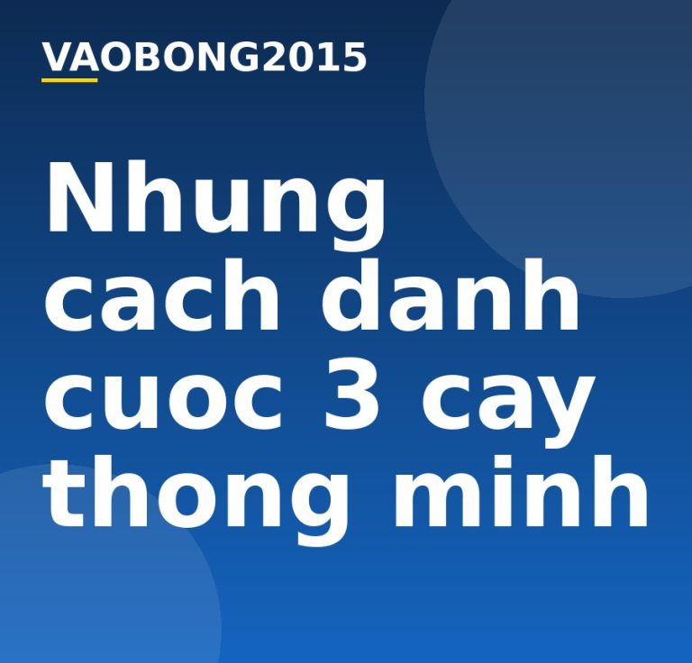 Những cách đánh cược 3 cây thông minh