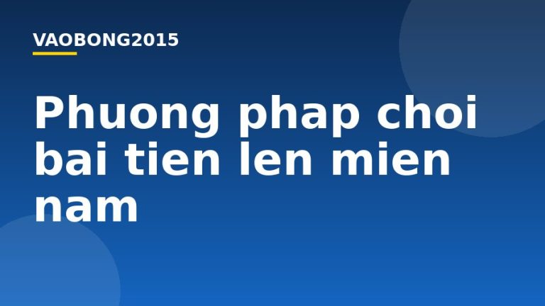 Phương pháp chơi bài tiến lên miền nam