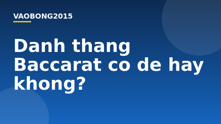 Đánh thắng Baccarat có dễ hay không?