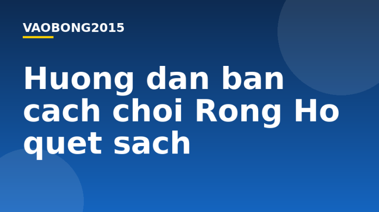 Hướng dẫn bạn cách chơi Rồng Hổ quét sạch