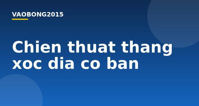 Chiến thuật thắng xóc đĩa cơ bản